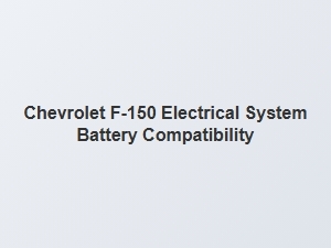 Chevrolet F 150 Battery Compatibility Explained